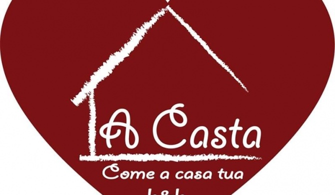 A CASTA , come a casa tua